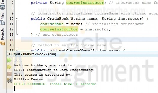 BMIS 212 Week 2 Programming Assignment Exercise 311 Modified GradeBook Class